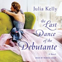 Last Dance of the Debutante - Julia Kelly - audiobook