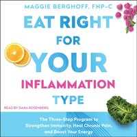 Eat Right for Your Inflammation Type - Maggie Berghoff - audiobook
