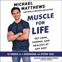 Muscle for Life - Michael Matthews - audiobook