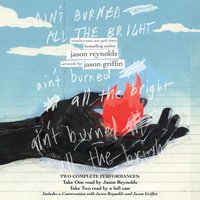 Ain't Burned All the Bright - Jason Reynolds - audiobook