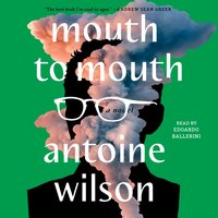 Mouth to Mouth - Antoine Wilson - audiobook
