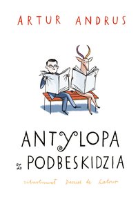 Antylopa z Podbeskidzia - Artur Andrus - ebook