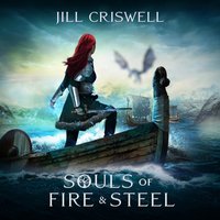 Souls of Fire and Steel - Jill Criswell - audiobook