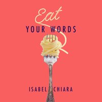 Eat Your Words - Isabel Chiara - audiobook