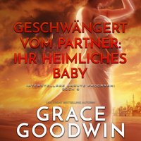 Geschwangert vom Partner: ihr heimliches Baby - Grace Goodwin - audiobook