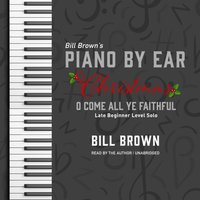 O Come All Ye Faithful - Bill Brown - audiobook