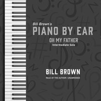 Oh My Father - Bill Brown Jr. - audiobook