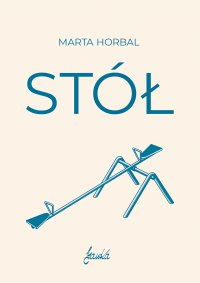 Stół - Marta Horbal - ebook