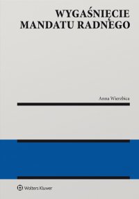 Wygaśnięcie mandatu radnego - Anna Wierzbica - ebook