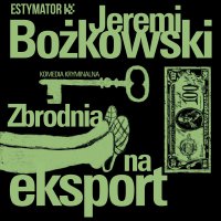 Zbrodnia na eksport - Jeremi Bożkowski - audiobook