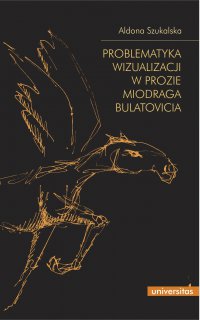 Problematyka wizualizacji w prozie Miodraga Bulatovicia - Aldona Szukalska - ebook