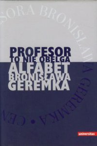 "Profesor to nie obelga". Alfabet Bronisława Geremka - red. Jacek Głażewski - ebook
