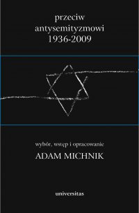 Przeciw antysemityzmowi 1936-2009 . Tom 1-3 - red. Adam Michnik - ebook