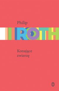 Konające zwierzę - Philip Roth - ebook