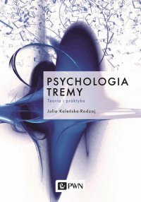 Psychologia tremy - Julia Kaleńska-Rodzaj - ebook