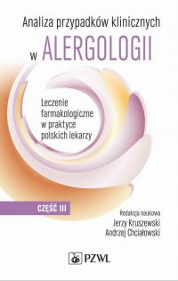 Analiza przypadków klinicznych w alergologii. Część 3 - Jerzy Kruszewski - ebook