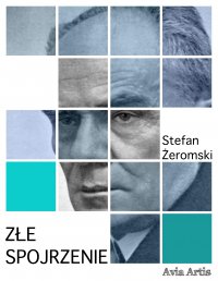 Złe spojrzenie - Stefan Żeromski - ebook