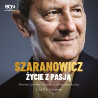 Włodzimierz Szaranowicz. Życie z pasją - Włodzimierz Szaranowicz - audiobook