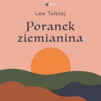 Poranek ziemianina - Lew Tołstoj - audiobook
