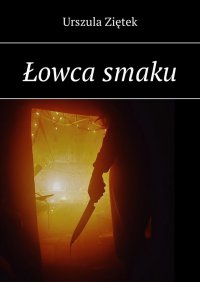 Łowca smaku - Urszula Ziętek - ebook
