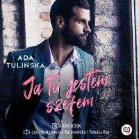 Ja tu jestem szefem - Ada Tulińska - audiobook