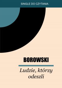 Ludzie, którzy szli - Tadeusz Borowski - ebook