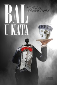 Bal u kata - Bohdan Urbankowski - ebook