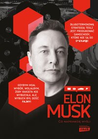 Elon Musk. Co naprawdę myśli - Elon Musk - ebook