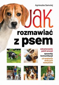 Jak rozmawiać z psem - Agnieszka Samolej - ebook