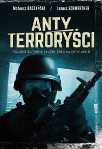 Antyterroryści - Janusz Schwertner - ebook