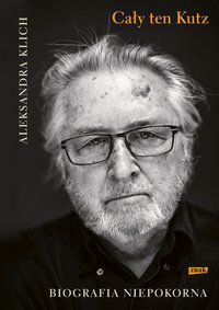 Cały ten Kutz - Klich Aleksandra - ebook