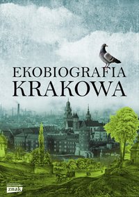 Ekobiografia Krakowa - Rafał Szmytka - ebook