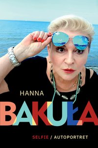 Selfie/Autoportret - Hanna Bakuła - ebook