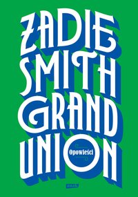 Grand Union - Zadie Smith - ebook