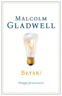 Błysk! - Malcolm Gladwell - ebook