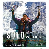 Solo. Moje samotne wspinaczki - Krzysztof Wielicki - audiobook