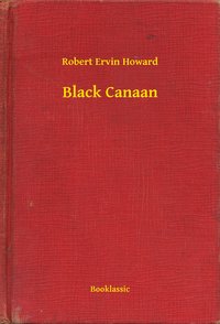 Black Canaan - Robert Ervin Howard - ebook