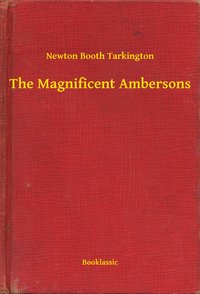 The Magnificent Ambersons - Newton Booth Tarkington - ebook