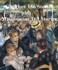 Chekhov 186 Stories and Maupassant 169 Stories - Anton Chekhov - ebook