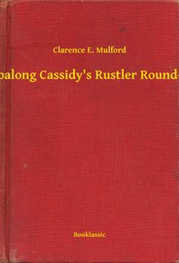 Hopalong Cassidy's Rustler Round-Up - Clarence E. Mulford - ebook
