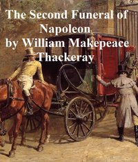 The Second Funeral of Napoleon - William Makepeace Thackeray - ebook