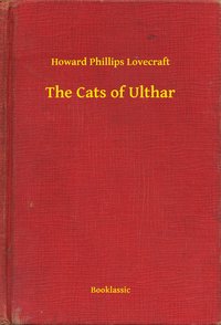 The Cats of Ulthar - Howard Phillips Lovecraft - ebook
