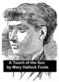 A Touch of the Sun and Other Short Stories - Mary Hallock Foote - ebook