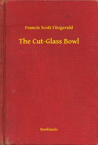 The Cut-Glass Bowl - Francis Scott Fitzgerald - ebook