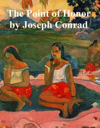 Point of Honor, a Military Tale - Joseph Conrad - ebook