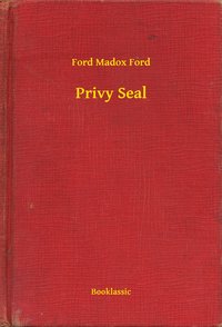 Privy Seal - Ford Madox Ford - ebook