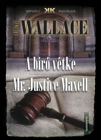 A bíró vétke - Mr Justice Maxell - Edgar Wallace - ebook