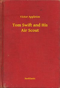 Tom Swift and His Air Scout - Victor Appleton - ebook