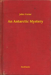 An Antarctic Mystery - Jules Verne - ebook