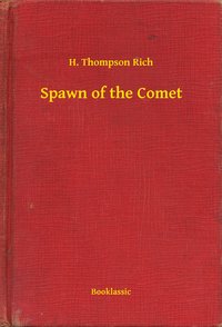 Spawn of the Comet - H. Thompson Rich - ebook
